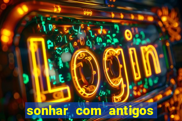 sonhar com antigos colegas de trabalho